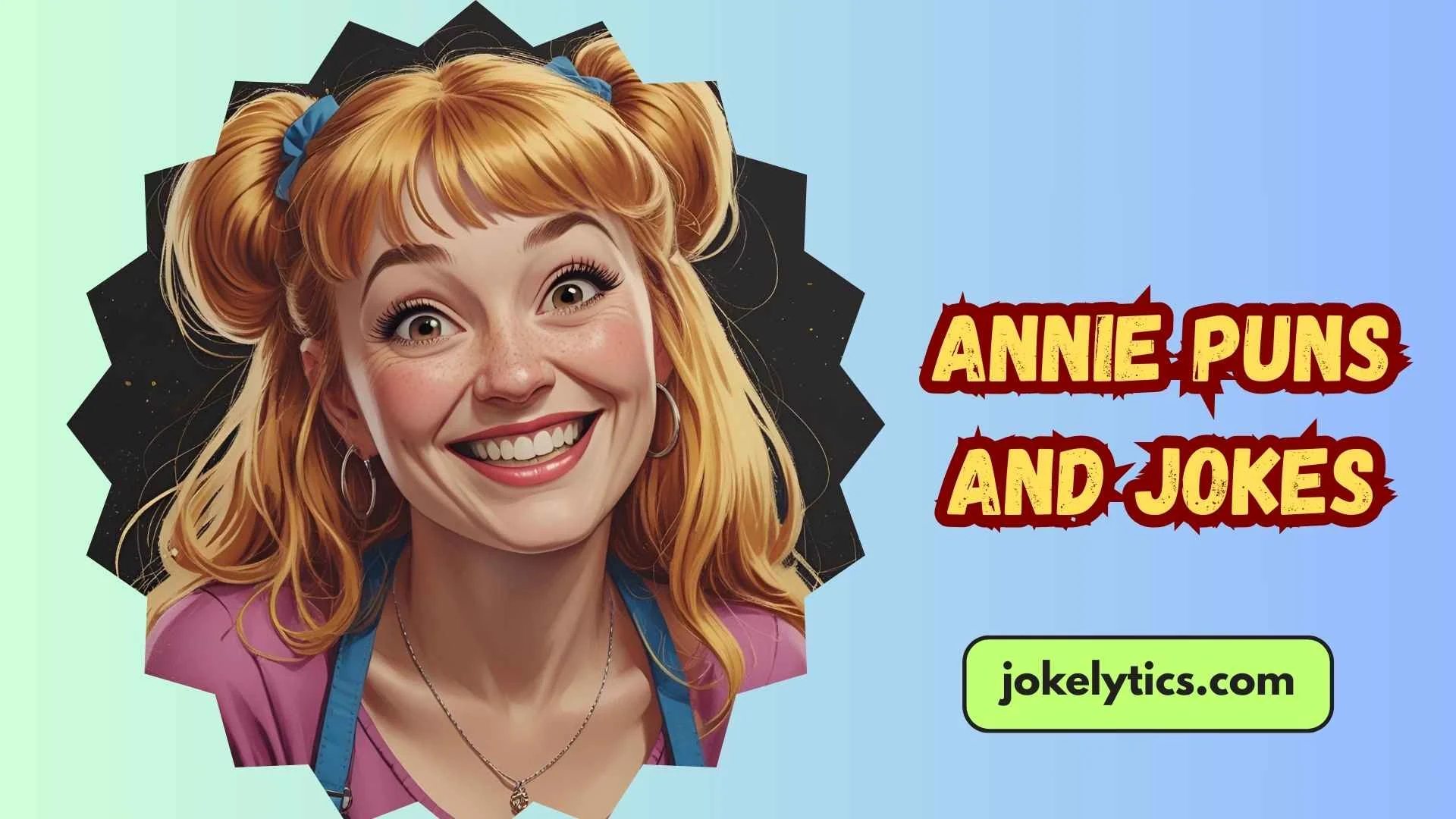 189+ Annie Puns and Jokes That Will Make You Laugh All Tomorrow(2025)