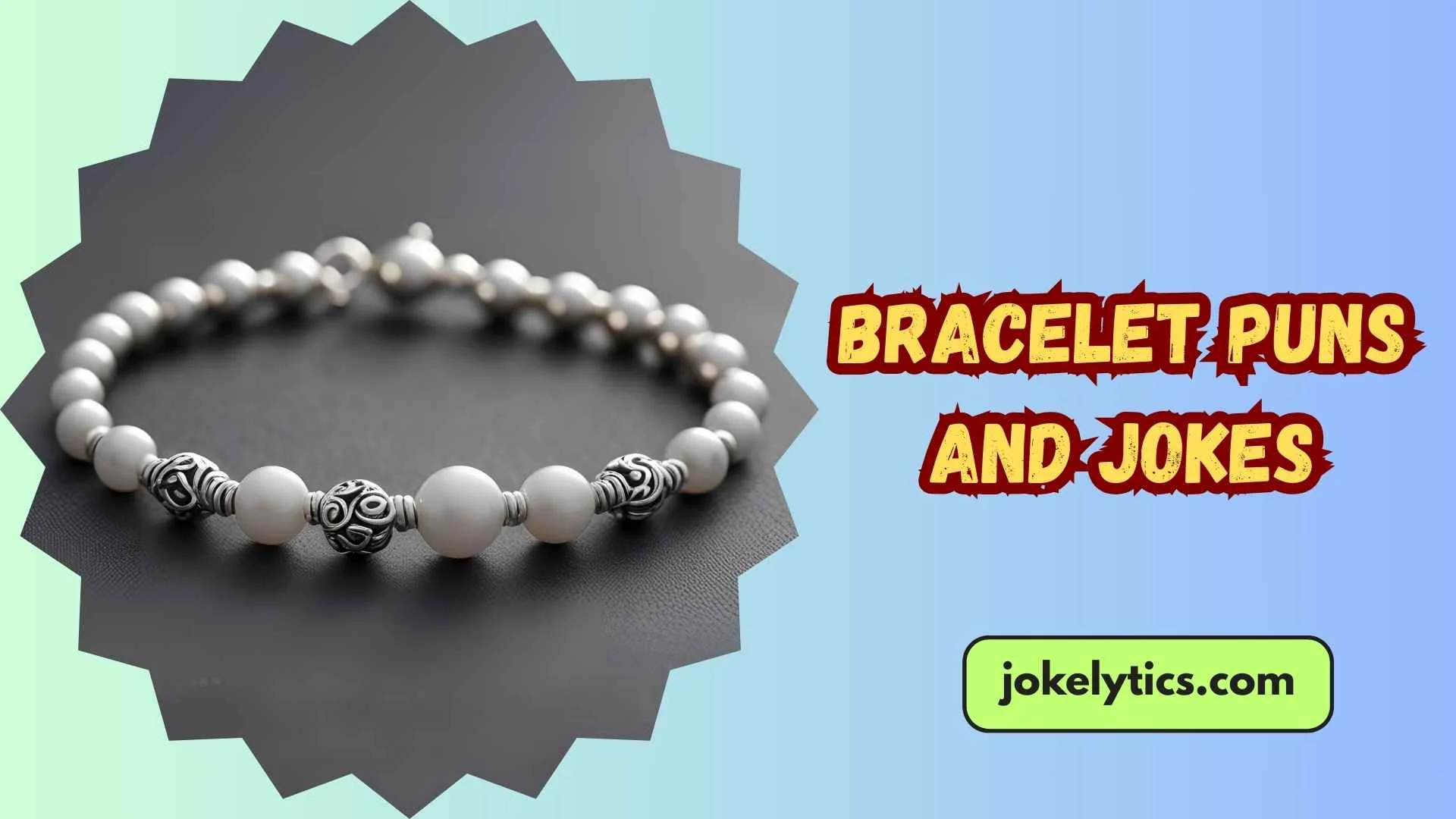 Bracelet Puns and Jokes
