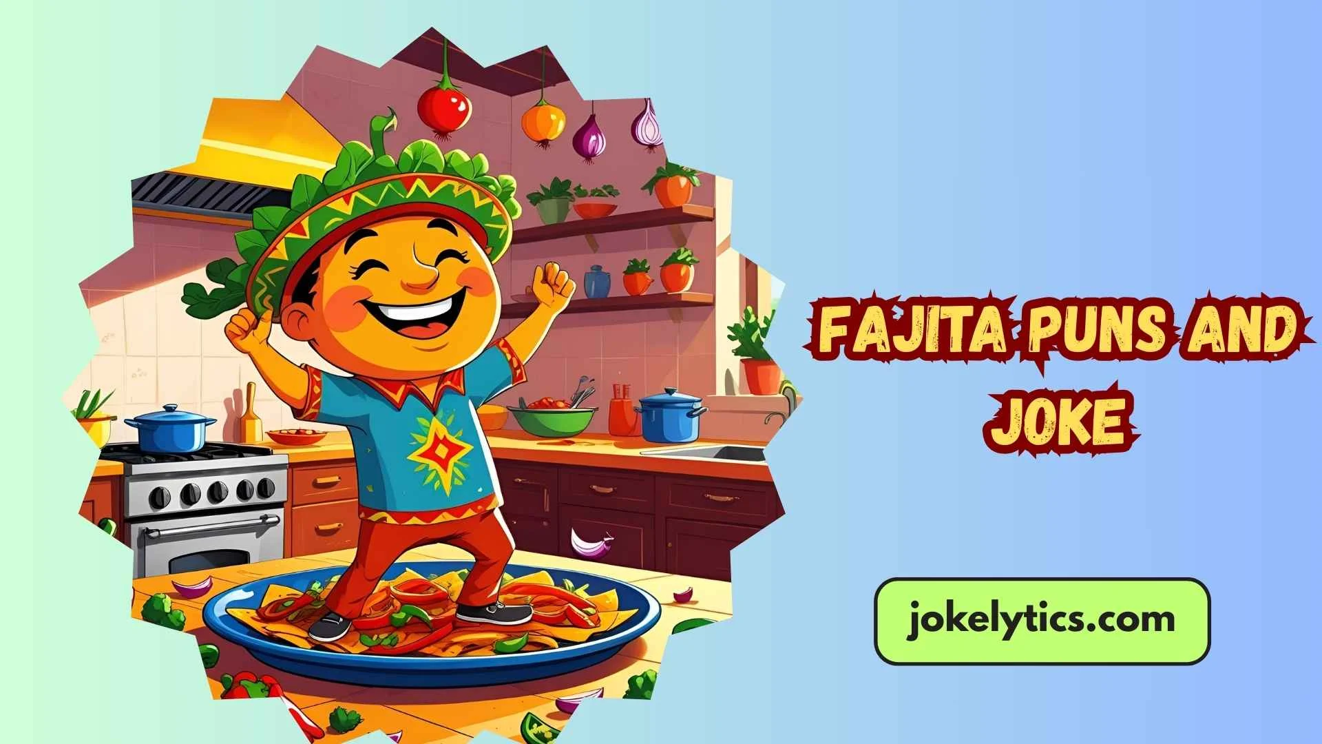 Fajita Puns and Joke