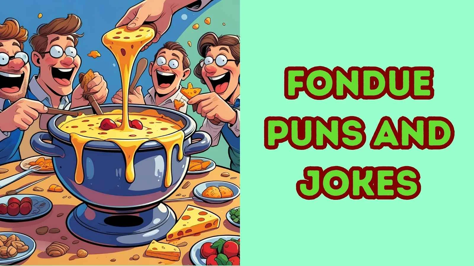 Fondue Puns and Jokes