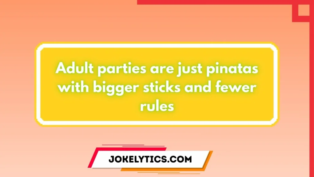 Pinata puns and jokes for adults