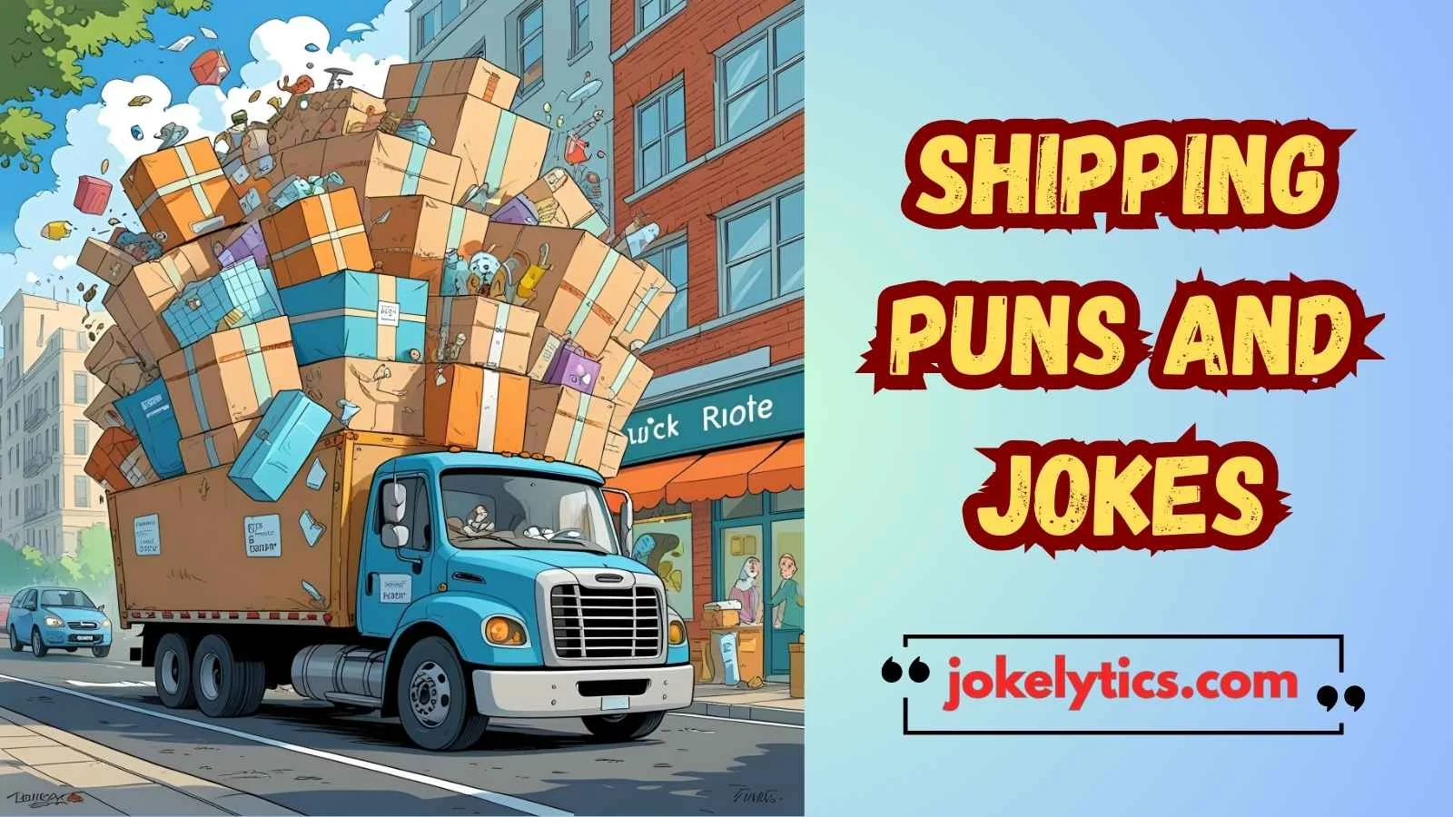 198+ Shipping Puns and Jokes That’ll Dock You with Laughter ⚓📦 (2025)
