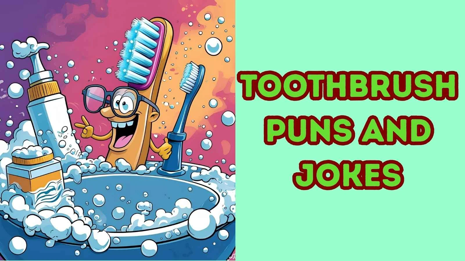 Toothbrush Puns and Jokes