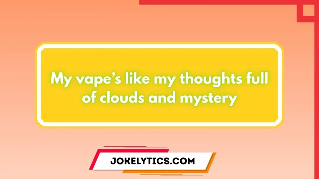Cloud Chasing Vape Puns