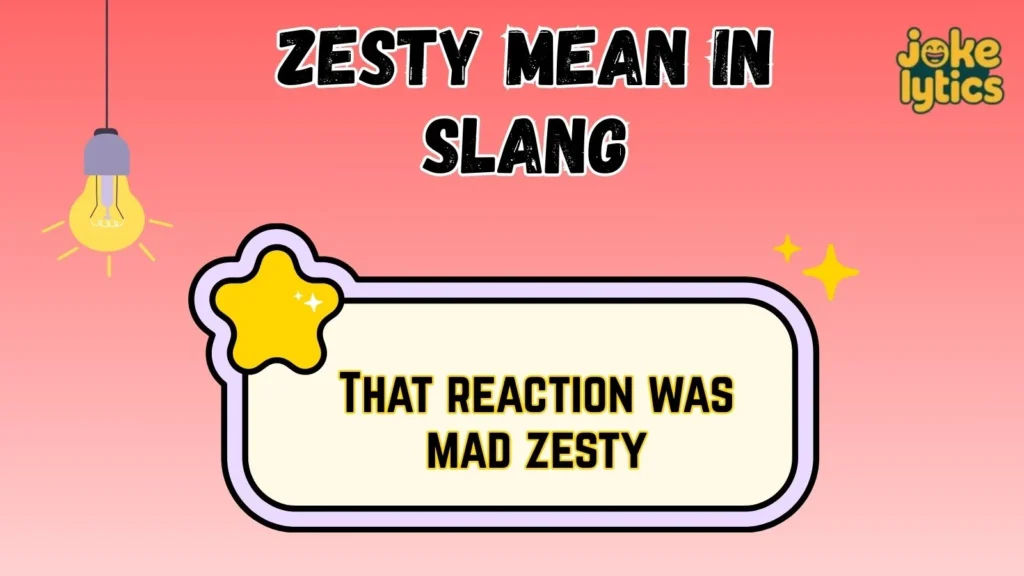 Examples of Zesty in Real Chat Situations