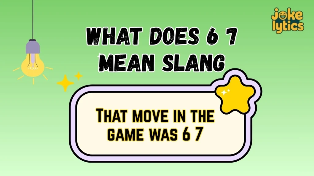 How People Use 6 7 in Daily Conversations