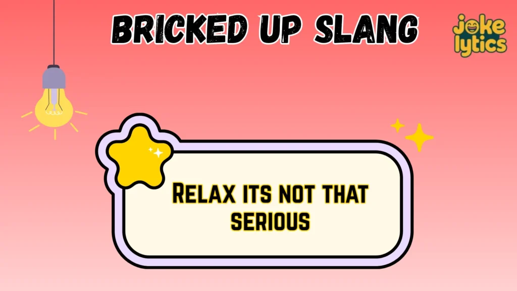 How to Reply When Someone Says Bricked Up