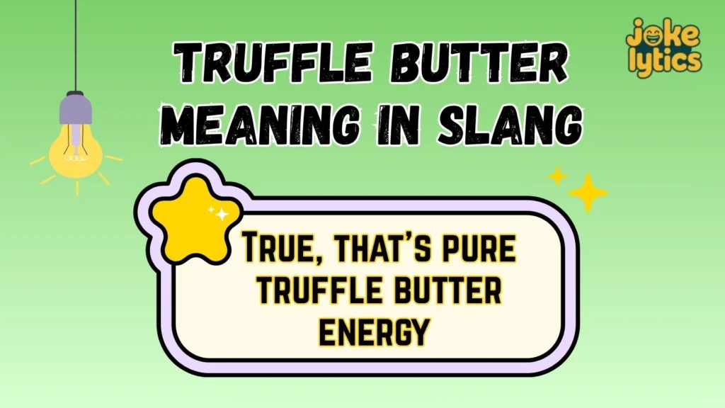 How to Reply When Someone Says Truffle Butter