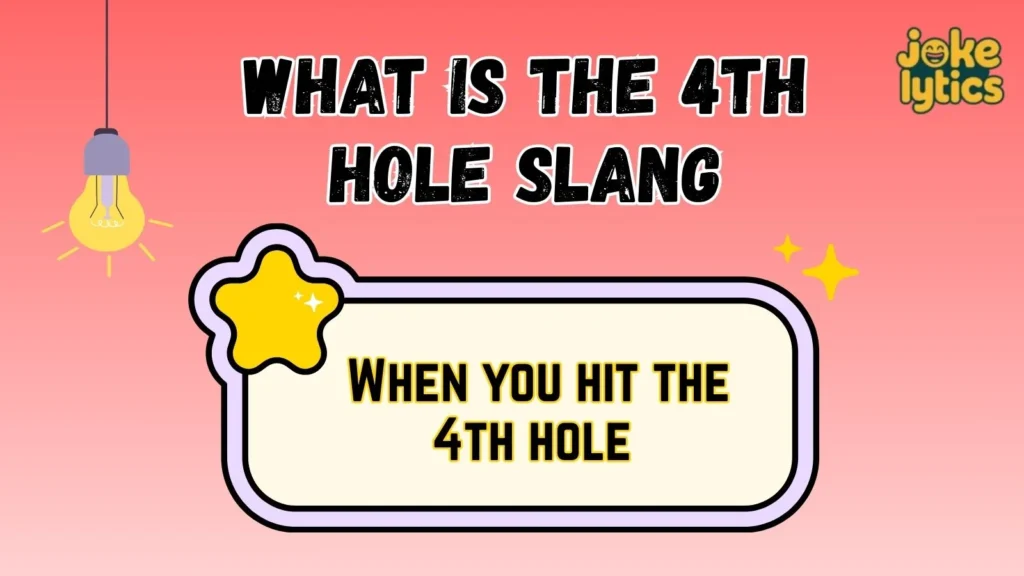 What Does 4th Hole Mean in Slang