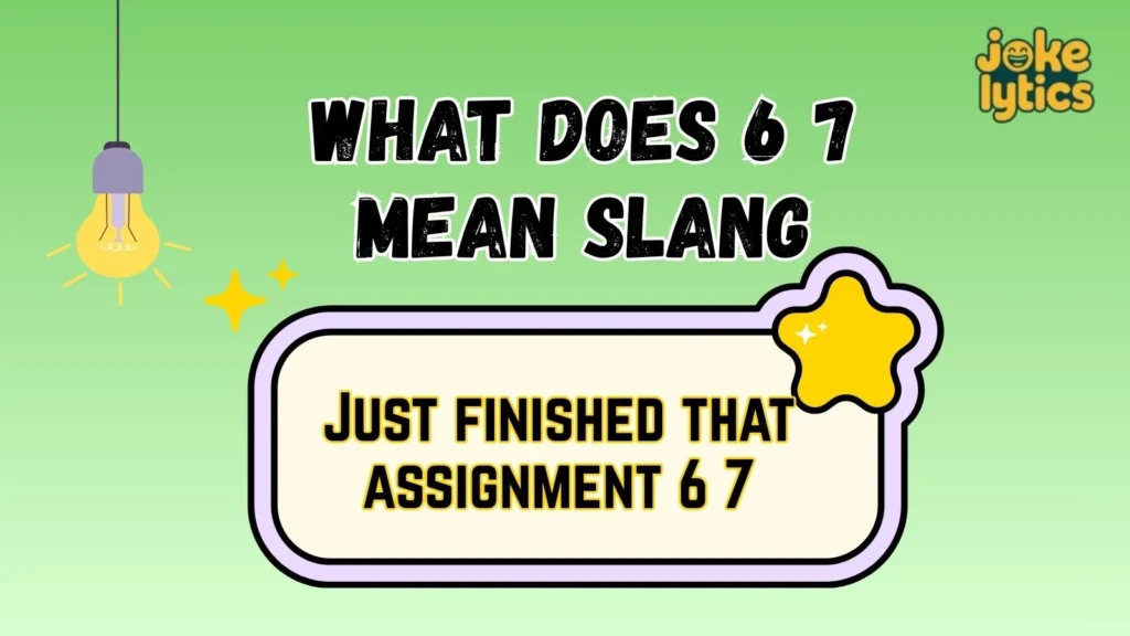 What Does 6 7 Mean in Text & Chat?