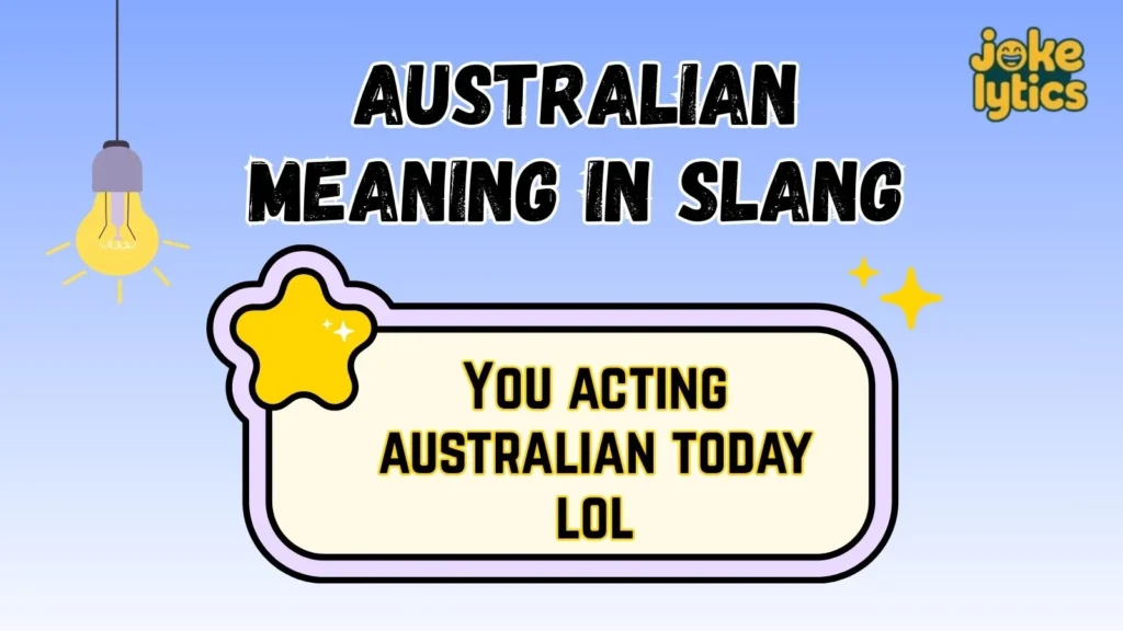 What Does Australian Mean in Text and Chat