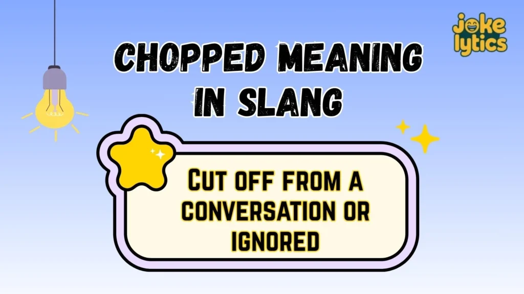 What Does Chopped Mean in Text & Chat