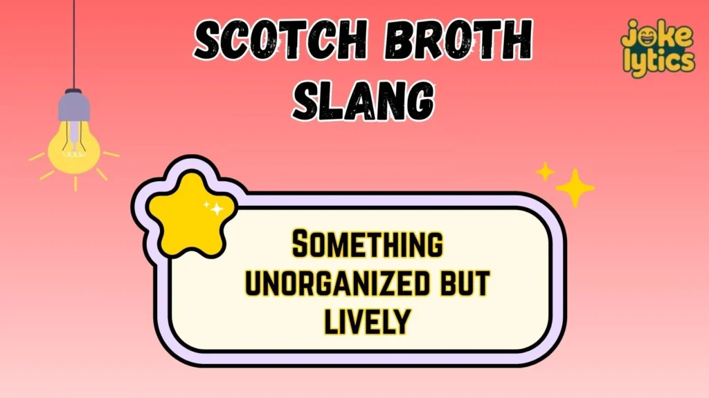 What Does Scotch Broth Mean in Text and Chat