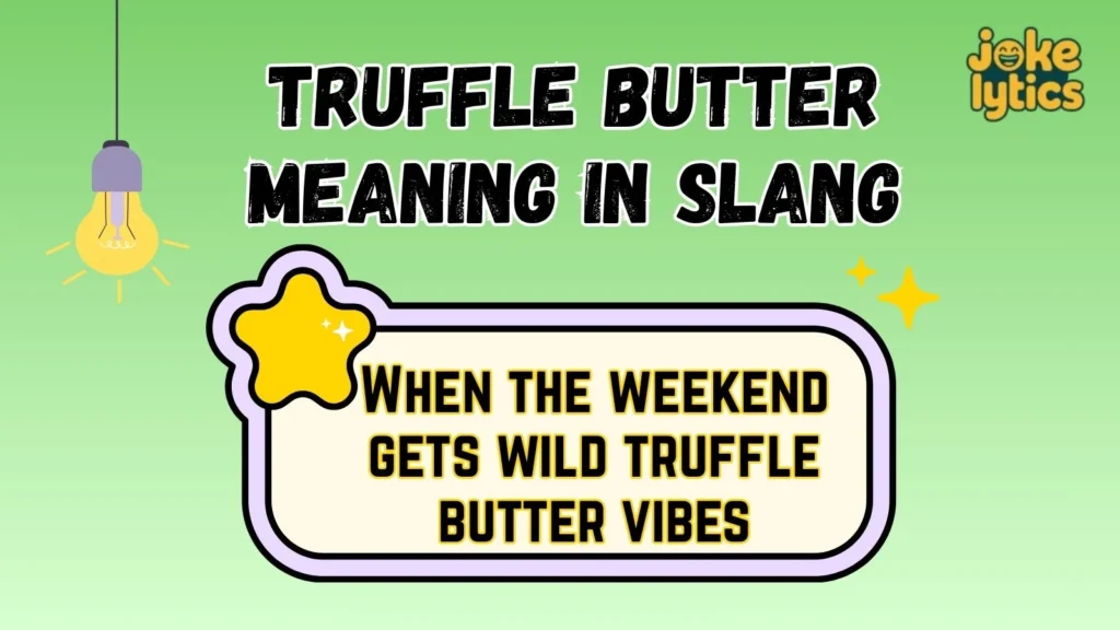 What Does Truffle Butter Mean in Text & Chat